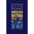 The Meaning of Blue: Recovering a Contemplative Spirit