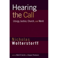 Hearing the Call: Liturgy, Justice, Church, and World