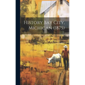 History Bay City, Michigan (1875)