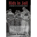 Kids in Jail: A Portrait of Life Without Mercy