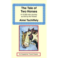 The Tale of Two Horses: A 10,000 Mile Journey as Told by the Horses