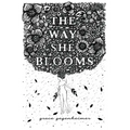 The Way She Blooms