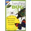 Everything Bug: What Kids Really Want to Know about Insects and Spiders