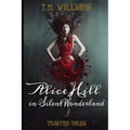 Alice Hill in Silent Wonderland: Twisted Fairy Tale Series