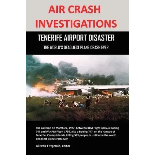 Air Crash Investigations: Tenerife Airport Disaster, the World's Deadliest Plane Crash Ever