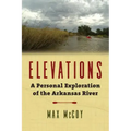 Elevations: A Personal Exploration of the Arkansas River