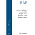 Between Miltiades and Moltke: Early German Studies in Greek Military History