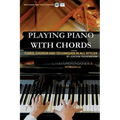 Playing Piano with Chords: Tunes, Chords and Techniques in all Styles