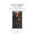 Faith Through the Storm: Memoirs of Major James Capers, Jr.