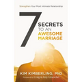7 Secrets to an Awesome Marriage: Strengthen Your Most Intimate Relationship