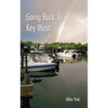 Going Back to Key West: Eating, Fishing and Drinking in Paradise