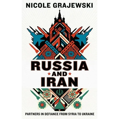Russia and Iran: Partners in Defiance from Syria to Ukraine