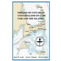 Origins of Unitarian Universalism on Cape Cod and the Islands