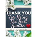 Thank You For Being The Best Auntie: My Gift Of Appreciation: Full Color Gift Book Prompted Questions 6.61 x 9.61 inch