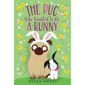The Pug Who Wanted to Be a Bunny