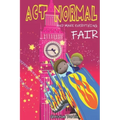 Act Normal And Make Everything Fair: Read it yourself chapter books