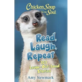 Chicken Soup for the Soul: Read, Laugh, Repeat: 101 Laugh-Out-Loud Stories