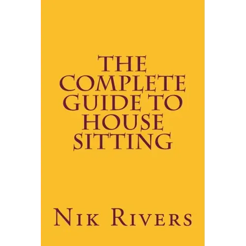 The Complete Guide to House Sitting