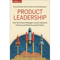 Product Leadership: How Top Product Managers Launch Awesome Products and Build Successful Teams