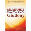 Deliverance From The Sin of Gluttony