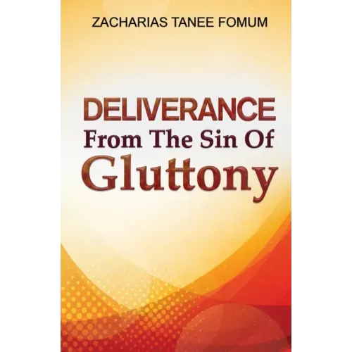 Deliverance From The Sin of Gluttony