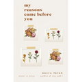 my reasons came before you