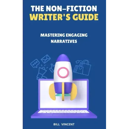 The Non-Fiction Writer's Guide: Mastering Engaging Narratives