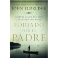 Forjado por el padre Softcover Fathered by God