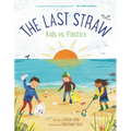 The Last Straw: Kids vs. Plastics