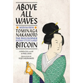 Above All Waves: Wisdom from Tominaga Nakamoto, the Philosopher Rumored to Have Inspired Bitcoin