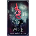 Wyrd Of The Wolf: The Unification Of Saxon Southern England