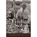 Finding Solace in the Soil: An Archaeology of Gardens and Gardeners at Amache