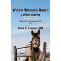 Widow Woman's Ranch & other stories: Memoirs of a Country Vet