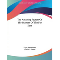 The Amazing Secrets Of The Masters Of The Far East