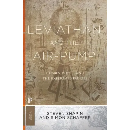 Leviathan and the Air-Pump: Hobbes, Boyle, and the Experimental Life