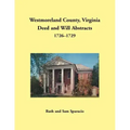Westmoreland County, Virginia Deed and Will Abstracts, 1726-1729
