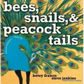 Bees, Snails, & Peacock Tails: Patterns & Shapes . . . Naturally