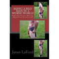 Being a Bad Man in a Worse World: Fighting Smart: Boxing, Agonistics & Survival
