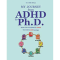 My Journey from ADHD to Ph.D. - How To Leverage ADHD to Your ADDvantage