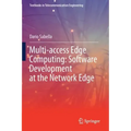 Multi-Access Edge Computing: Software Development at the Network Edge
