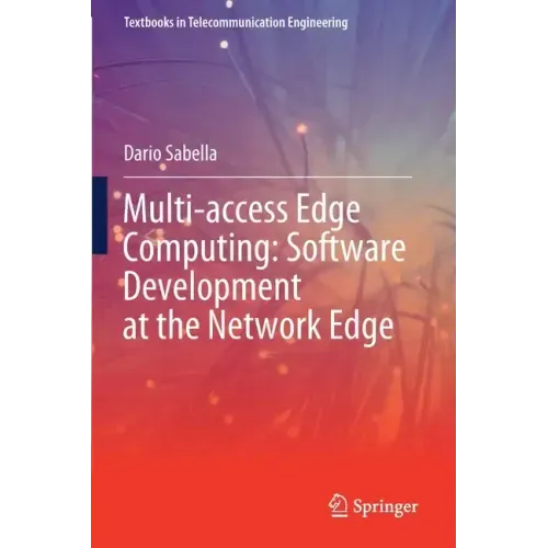 Multi-Access Edge Computing: Software Development at the Network Edge