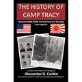 The History of Camp Tracy: Japanese WWII POWs and the Future of Strategic Interrogation