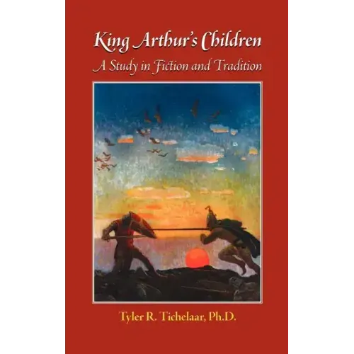 King Arthur's Children: A Study in Fiction and Tradition
