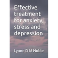 Effective treatment for anxiety, stress and depression
