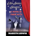No Small Parts - A Novel in Three Acts