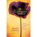 The Relationship Handbook: A Path to Consciousness, Healing, and Growth