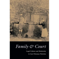 Family and Court: Legal Culture and Modernity in Late Ottoman Palestine