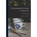Dynamarhythmic Design; a Book of Structural Pattern