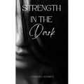 Strength in the Dark