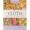The Cumulative Cloth, Wet Techniques: A Guide to Fabric Color, Pattern, Construction, and Embellishment